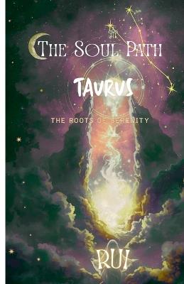 The Soul Path: Taurus - Rui,Selena Nuita - cover