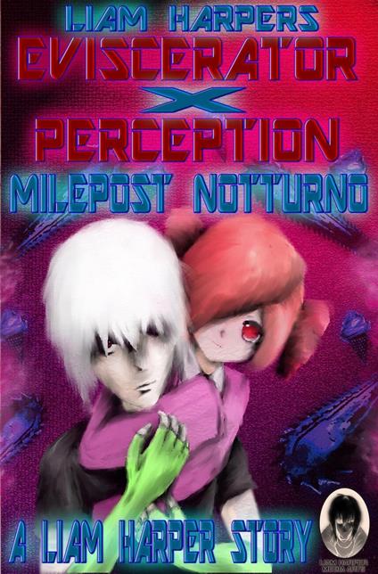Eviscerator X Perception: Milepost Notturno.