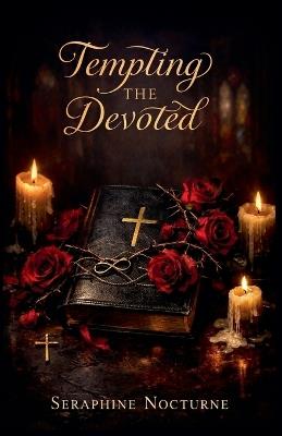 Tempting The Devoted - Seraphine Nocturne - cover