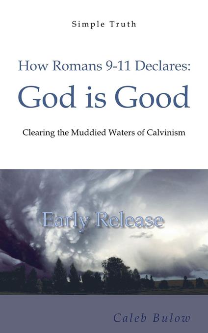 How Romans 9-11 Declares: God is Good