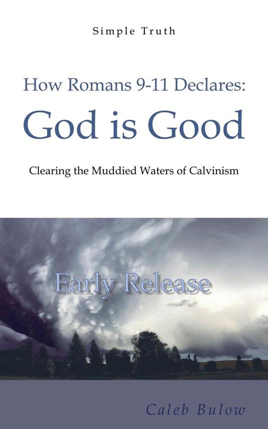 How Romans 9-11 Declares: God is Good