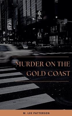 Murder on the Gold Coast - M Lee Patterson - cover