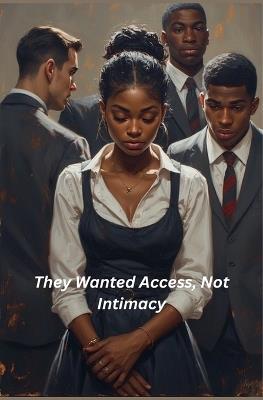They Wanted Access, Not Intimacy - Kashmere Flakes - cover
