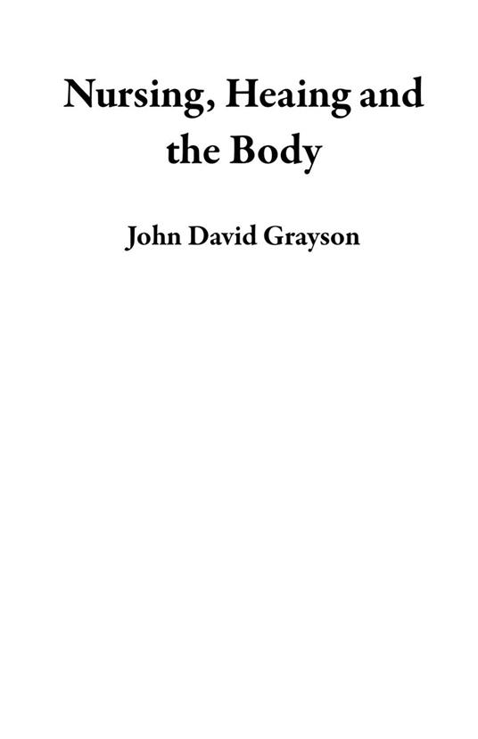 Nursing, Heaing and the Body