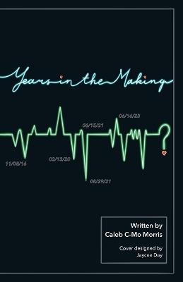 Years in the Making - Caleb C-Mo Morris - cover