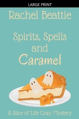 Spirits, Spells and Caramel - Rachel Beattie - cover