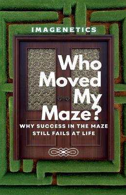Who Moved My Maze? - Imagenetics - cover