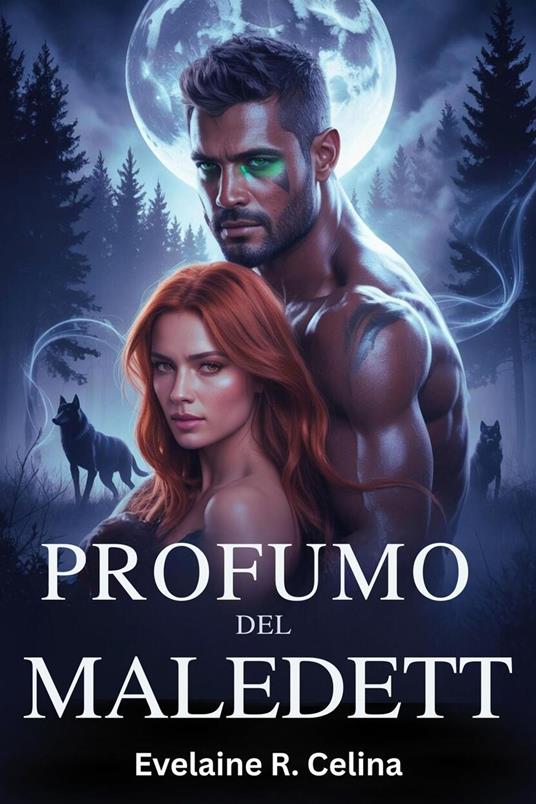 Profumo del Maledetto - Evelaine R. Celina - ebook