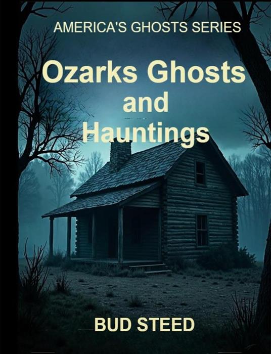 Ozarks Ghosts and Hauntings