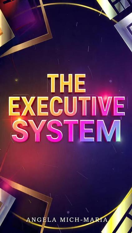 The Executive System
