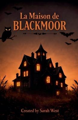 La Maison de Blackmoor - Sarah West - cover