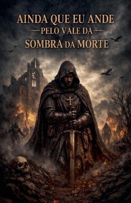 Ainda Que EU Ande Pelo Vale Da Sombra Da Morte - Bernardo de Worms - cover