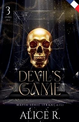 Devil's Game Mafia Série, 3 Livres in One (Français) - Alice R - cover