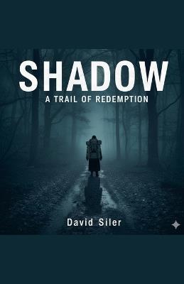 Shadow: A Trail of Redemption - David Siler - cover