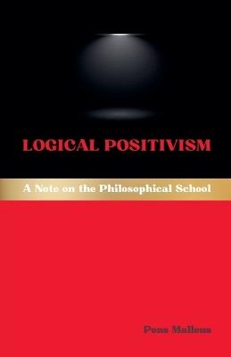 Logical Positivism: A Note on the Philosophical School - Pons Malleus - cover