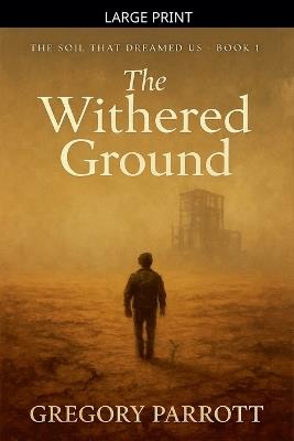 The Withered Ground - Gregory Parrott - cover
