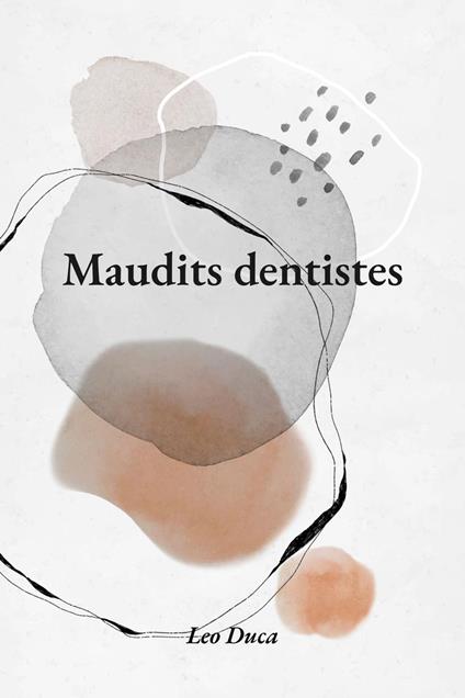 Maudits dentistes - Leo Duca - ebook