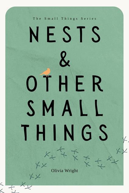 Nests & Other Small Things