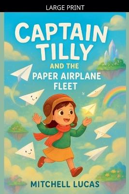 Captain Tilly And The Paper Airplane Fleet - Mitchell Lucas - cover