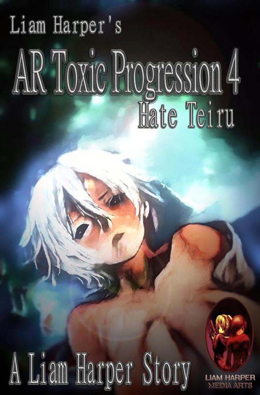 AR Toxic Progression 4: Hate Teiru.