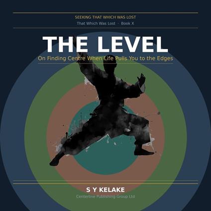 The Level - On Finding Centre When Life Pulls You to the Edges