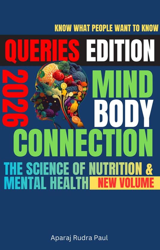 Mind Body Connection: The Science Of Nutrition and Mental Health (Queries Edition)