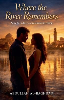 Where the River Remembers - Abdullah Al-Baghdadi - cover