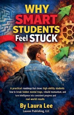 Why Smart Students Feel Stuck - Laura Lee - cover