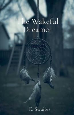 The Wakeful Dreamer - C Swaites - cover