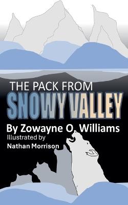 The Pack from Snowy Valley - Zowayne O Williams - cover