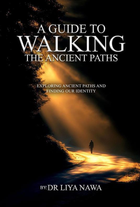 A Guide to Walking the Ancient Paths