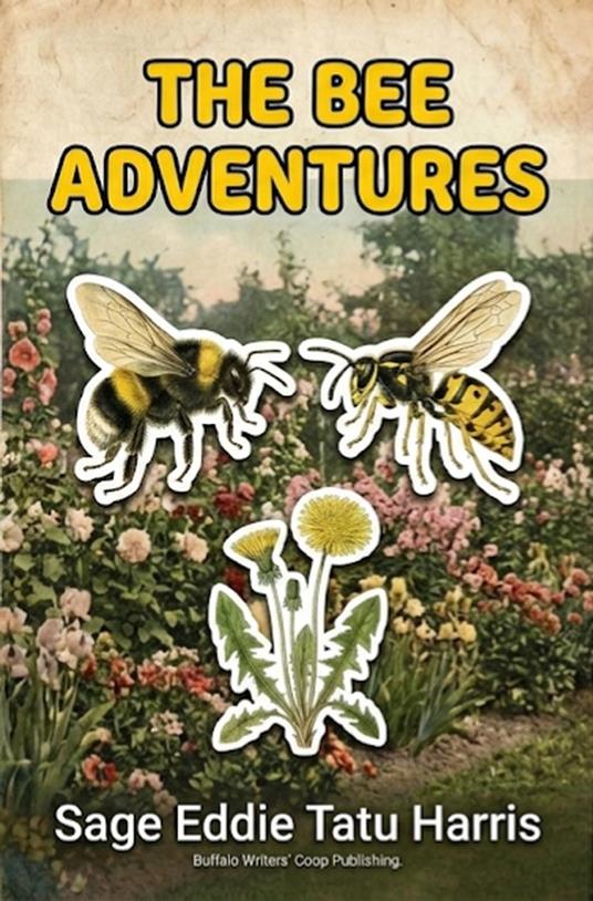 The Bee Adventures - Edward Todd Harris III - ebook