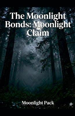 The Moonlight Bonds: Moonlight Claim - Moonlight Park - cover