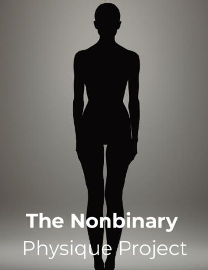 The Nonbinary Physique Project