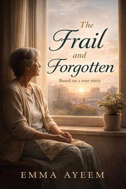 The Frail and Forgotten