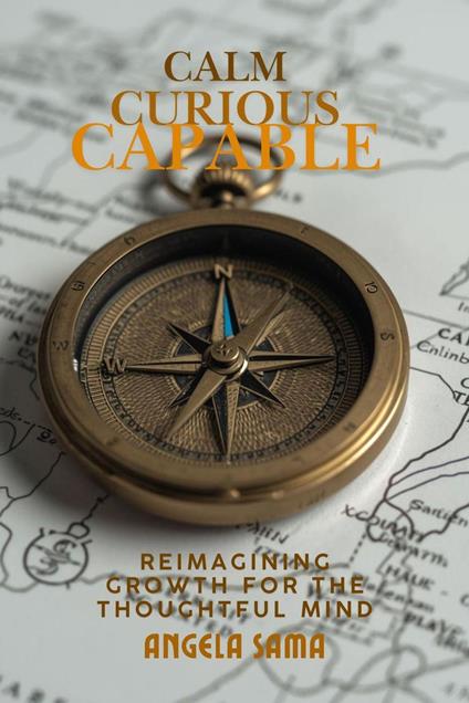 Calm, Curious, Capable