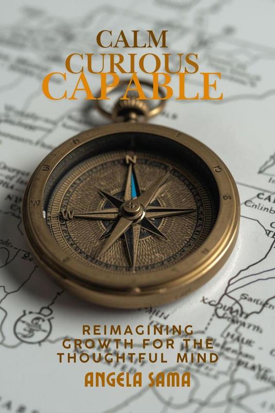 Calm, Curious, Capable