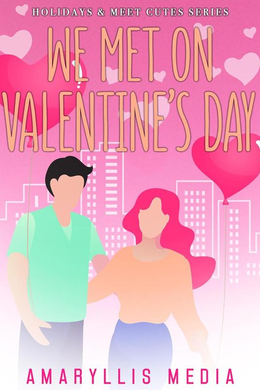 We Met on Valentine's Day