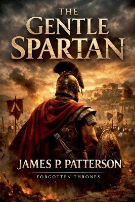 The Gentle Spartan - James P Patterson - cover