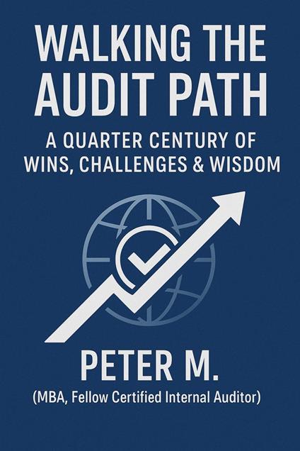 Walking the Audit Path: A Quarter Century of Wins, Challenges & Wisdom