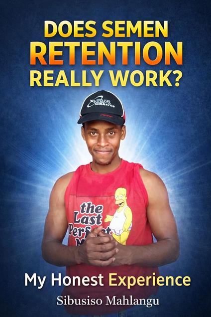 Does Semen Retention Really Work? My Honest Experience