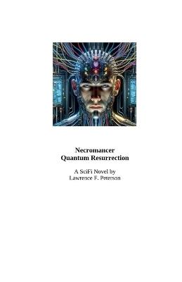 Necromancer: Quantum Resurrection - Lawrence F Peterson - cover