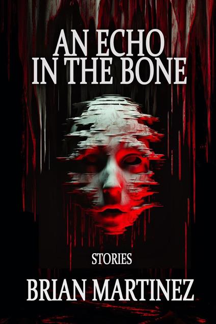 An Echo in the Bone: Stories