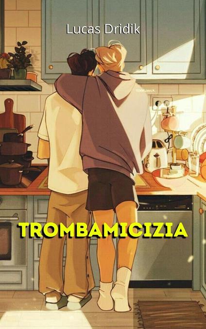 Trombamicizia - Lucas Dridik - ebook