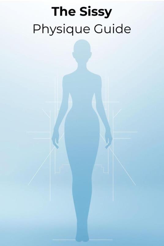 The Sissy Physique Guide