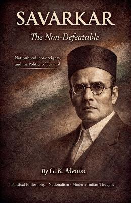 Savarkar The Non-Defeatable - G K Menon - cover