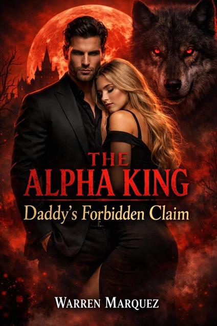The Alpha King Daddy’s Forbidden Claim