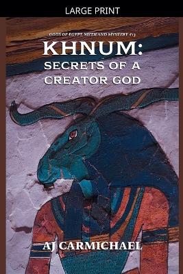 Khnum: Secrets of a Creator God - Aj Carmichael - cover