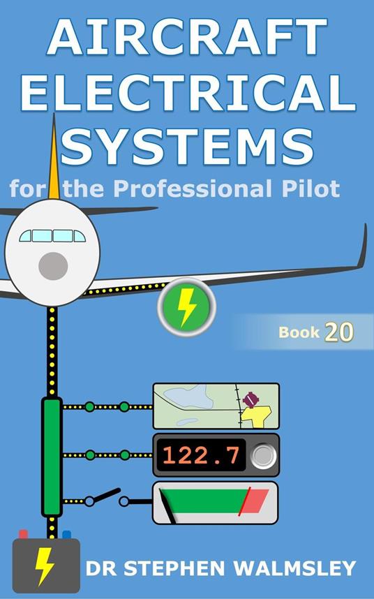 Aircraft Electrical Systems for the Professional Pilot