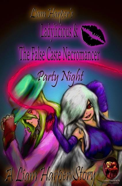 Ladylicious & The False Caste Necromancer: Party Night.